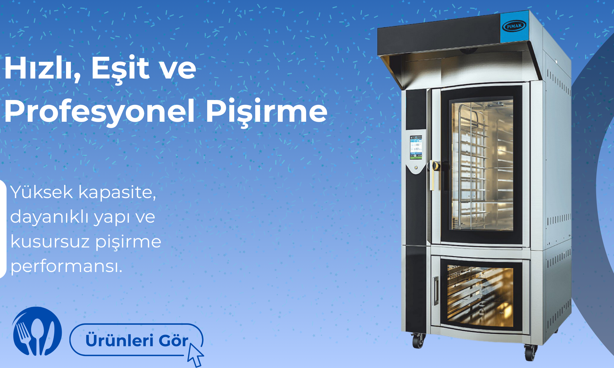 Hızlı, Eşit ve Profesyonel Pişirme