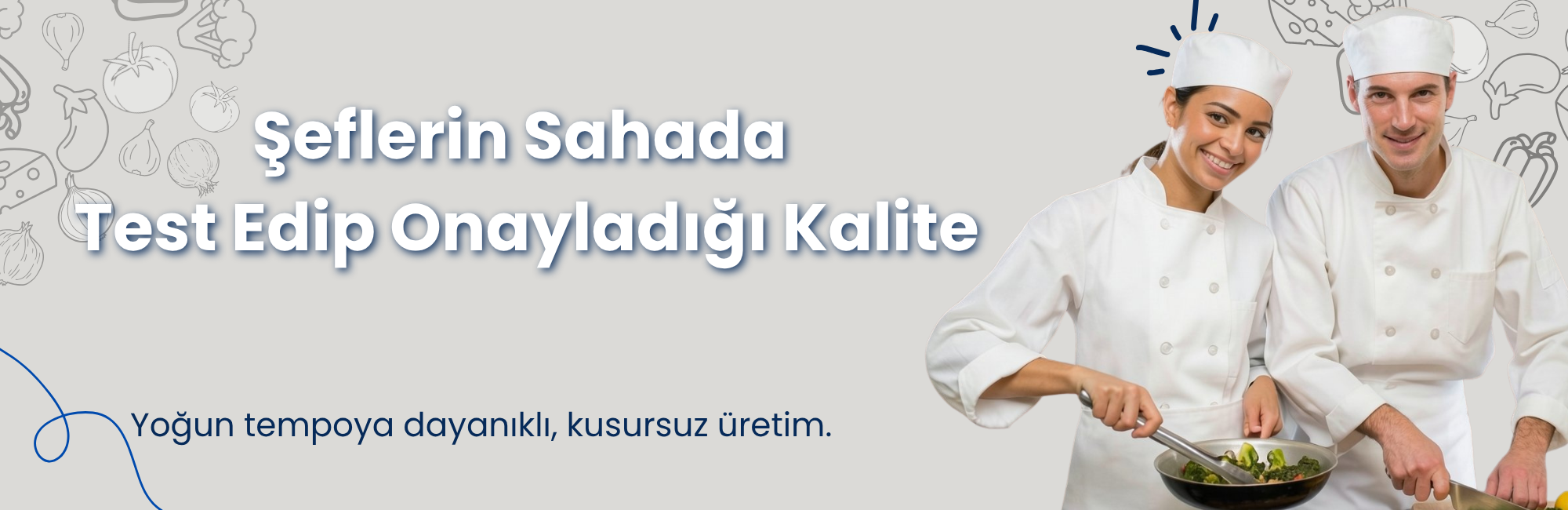 Şeflerin test edip onayladıgı kalite 2000x600